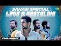 SANAM Special - Love \u0026 Nostalgia (Video Jukebox) | Kuchh Na Kaho | Ek Ladki Ko Dekha To | O Mere Dil