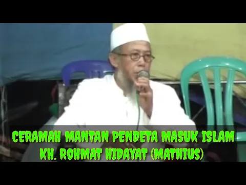 Download MP3 Ceramah Mantan Pendeta - K.H Rohmat Hidayat ( Mathius )