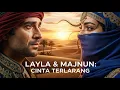 Download Lagu Kisah Cinta Paling Tragis di Dunia: Layla \u0026 Majnun