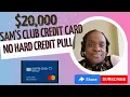 Sam s Club Credit Card - The Ultimate Review 20 000 Credit Limit No Hard Pull