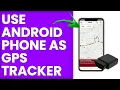 How To Use Android Phone As GPS Tracker How To Android Phone As GPS Tracker