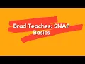 Brad Teaches SNAP Programming Basics