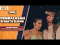 Download Lagu PEMBALASAN SI MATA ELANG (1989) FULL MOVIE HD - ADVENT BANGUN, ATUT GUSTINANTO, YURIKE PRASTICA