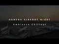 Haneda Airport Runway at Dusk, Tokyo 4K | Ambient Music for Study & Deep Focus