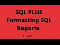 Oracle SQL PLUS Understanding Command Syntax Formatting the SQL reports