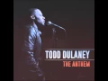 Download Lagu The Anthem - Todd Dulaney (single)