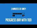 Progress Bar with Tier - 3 Minutes of Unity