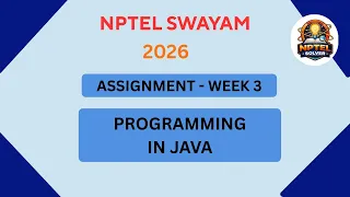 NPTEL Programming in Java ASSIGNMENT 3 Solutions Week 3 JAN 2026