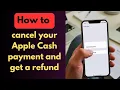 How to cancel your Apple Cash payment and get a refund