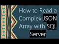 How to Read a Complex JSON Array with SQL Server