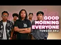 Download Lagu Tunggu Aku - Good Morning Everyone | NYALA