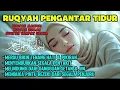 Ruqyah pengantar tidur mengatasi insomnia, menyembuhkan segala penyakit dalam tubuh, penyejuk hati