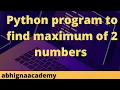 Python program to find maximum of 2 numbers python programs in Telugu python programs python