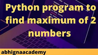 Python program to find maximum of 2 numbers python programs in Telugu python programs python