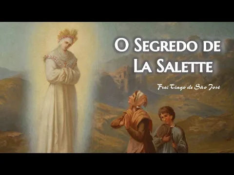 Download MP3 O VERDADEIRO SEGREDO de La Salette: o ANTICRISTO e a APOSTASIA DE ROMA - Frei Tiago de São José