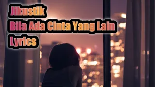 jikustik bila ada cinta yang lain lyrics 