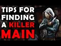 Tips to Finding YOUR Killer Main in DbD