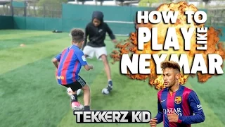 how to play like neymar tekkerz kid football drills