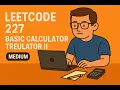 LeetCode 227 Basic Calculator II medium