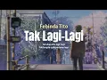 Lagu Febinda Tito - Tak Lagi-Lagi (Lirik Video)