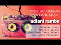 Download Lagu Cover Hits 2021 ADLANI RAMBE | Buih Jadi Permadani - Satu Nama Dihati - Mencari Alasan - Seberkas