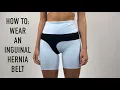 How To wear an Inguinal Hernia Belt Correctly