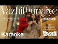 Vazhithunaiye Song Karaoke with Sanjana Kalmanje For Male Singers - Dragon Movie