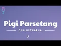 Download Lagu Pigi Parsetang - Ona Hetharua (Lyrics/Lirik Lagu)