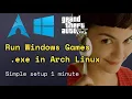 How to Run Windows Games EXE Files on Arch Linux 2026