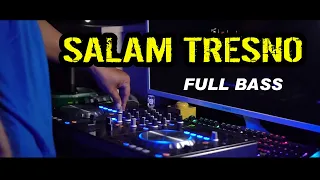salam tresno remix dj acik