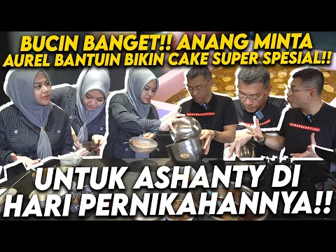 Download MP3 SURPRISE BUAT ASHANTY!! ANANG MINTA AUREL BANTU BIKIN CAKE SPESIAL DAN RASANYA BIKIN KAGET??!!