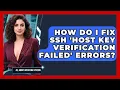 How Do I Fix SSH Host Key Verification Failed Errors - All About Operating Systems