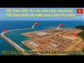 Lagu Việt Nam Tăng Tốc Xây Siêu Cảng Hòn Khoai – Thế Trận Hàng Hải Đông Nam Á Sắp Đổi Chiều!