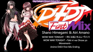 wow war tonight airi amano u0026 shano himegami nana mizuki u0026 raychell d4dj first mix ending