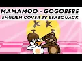 MAMAMOO (마마무) - gogobebe (고고베베) -  [English Cover by BearQuack]