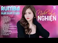 Download Lagu NGHE LÀ NGHIỆN Với Rumba Nhạc Trẻ - Top 25 Bài RUMBA Ngân Ngân Cover Gây Nghiện ♫ TUYỆT DUYÊN