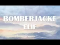 ELIF – BOMBERJACKE Lyrics