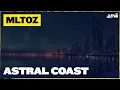 MlTOz - Astral Coast Extended Mix