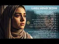 Lagu Lagu Arab Sedih Viral TikTok 2025 | Arabic Songs Merdu Populer Paling Menyentuh