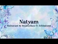 Maharani \u0026 Itsyaboikay - Natyam ft Athisaiyan Suresh (Official Lyric Video)