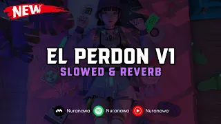dj el perdon v1 slowed u0026 reverb 