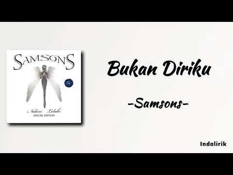 Download MP3 Bukan Diriku - Samsons | Lirik Lagu