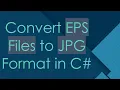 Convert EPS Files to JPG Format in C