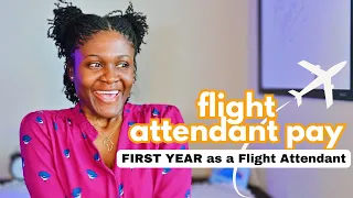 HOW MUCH DO 1st year FLIGHT ATTENDANTS MAKE Flight Attendant PAY Real life of Flight Attendant