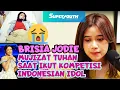 Lagu BRISIA JODIE CERITA MUJIZAT TUHAN SAAT IKUT KOMPETISI INDONESIAN IDOL | BRISIA JODIE #superyouth