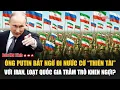 Download Lagu Ông Putin bất ngờ đi nước cờ “thiên tài” với Iran, loạt quốc gia trầm trồ khen ngợi?