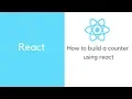 Reactjs How to build a simple counter using React