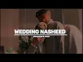 Download Lagu Wedding Nasheed 💍 - Muhammad Al Muqit 🌼✨ | Al Jabiri Nasheed 🥀