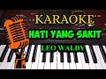 Download Lagu HATI YANG SAKIT - LEO WALDY ( KARAOKE DANGDUT NADA COWOK )