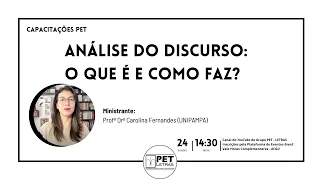Análise do Discurso: o que é e como faz? | Capacitações PET